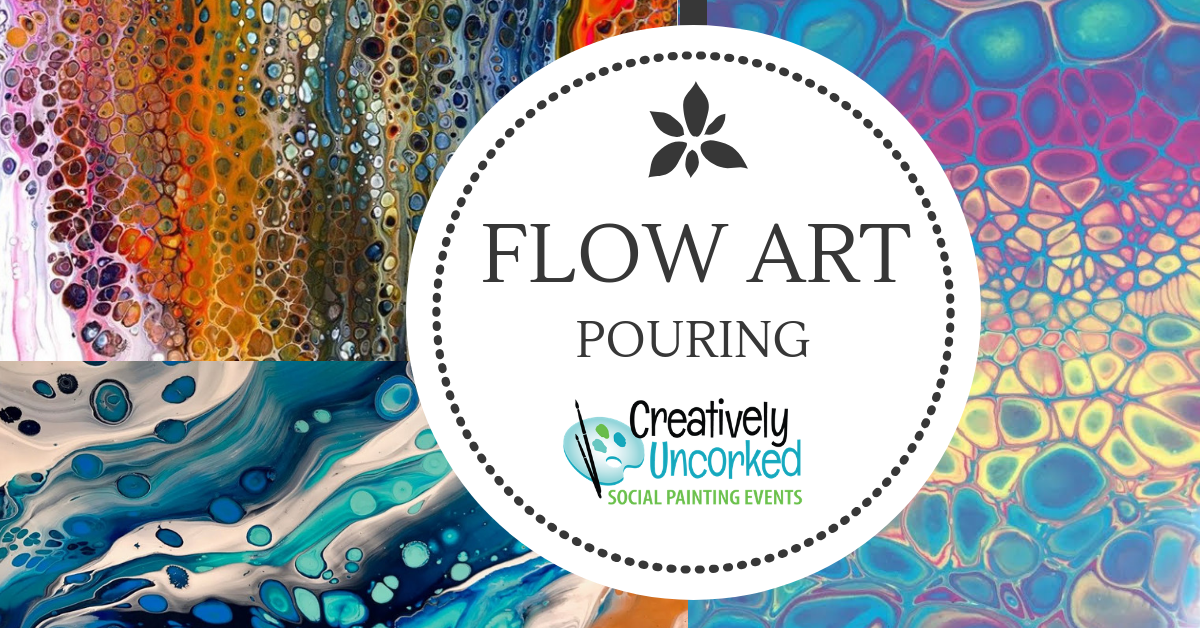 Flow Art Acrylic Pouring at Creatively Uncorked https://creativelyuncorked.com/