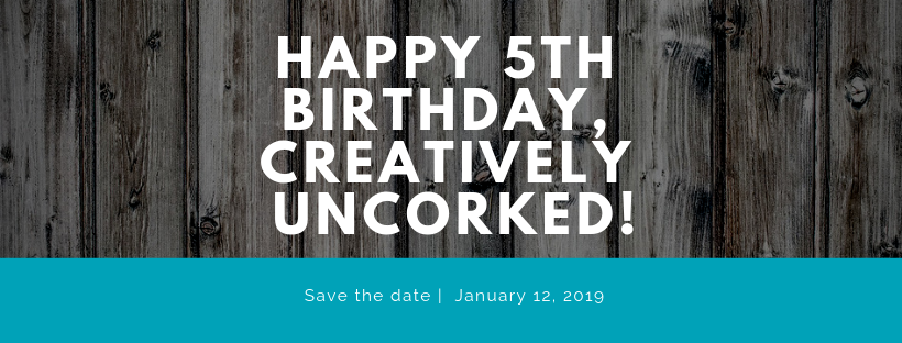 Happy 5th Birthday, Creatively Uncorked!