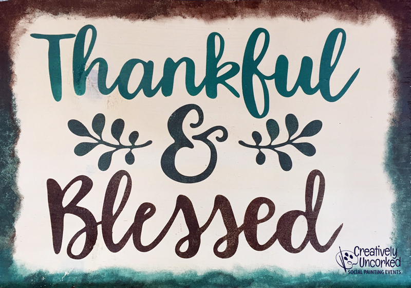 Thankful & Blessed at Creatively Uncorked https://creativelyuncorked.com/