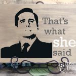 The Office Wood Signs and Trivia 7/20/2019