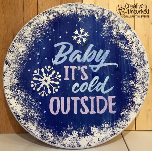 Baby It's Cold Outside at Creatively Uncorked https://creativelyuncorked.com/